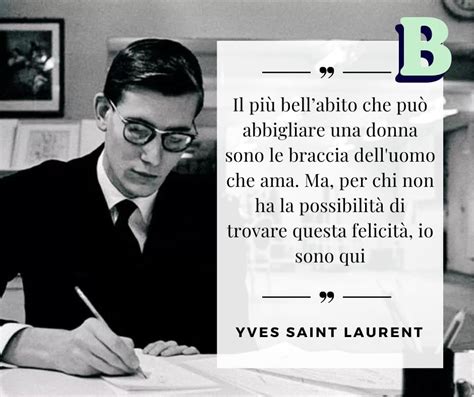 non te la toglie nemmeno yves saint laurent|Le frasi e citazioni più famose di Yves Saint Laurent.